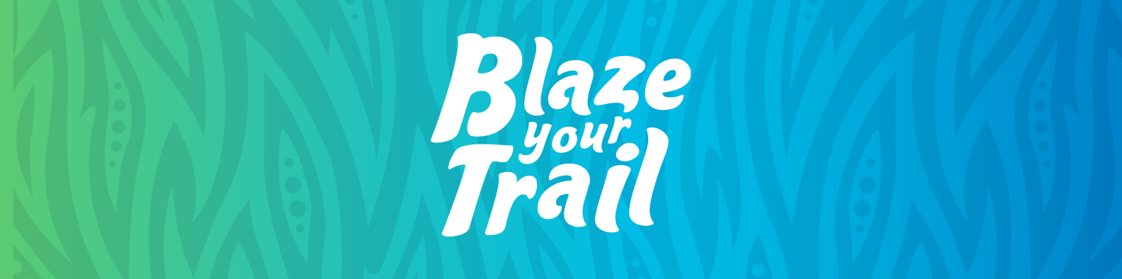 blaze your trail