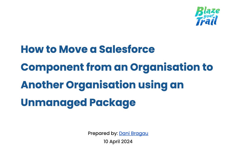 How to Move a Salesforce Component from an Organisation to Another Organisation using an Unmanaged Package